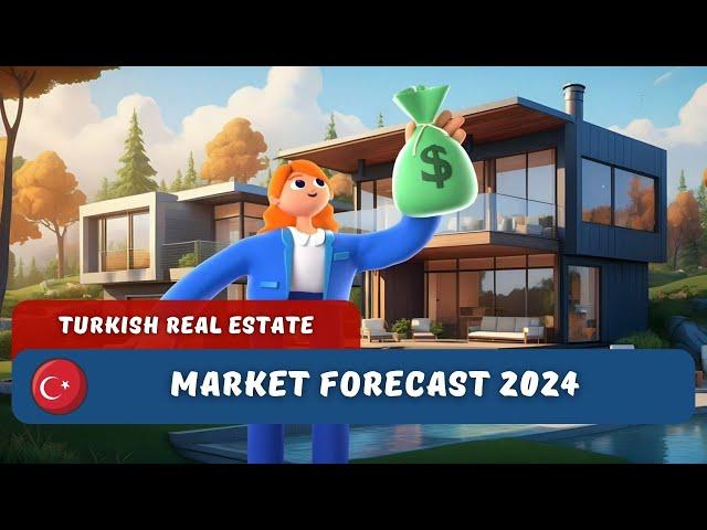 Turkish Real Estate Market Forecast 2024 | Turk Estate