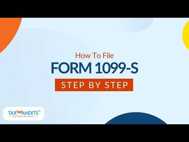 How to E-File Form 1099-S | A Complete Guide to Filing Form 1099-S