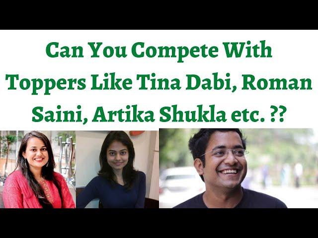 What makes IAS toppers different from an average aspirant, Can u compete with people like tina dabi?