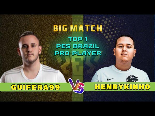 PES 2021 | BIG MATCH TOP 1 PES BRAZIL PRO PLAYER | GUIFERA VS HENRYKINHO