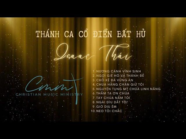 Toplist Thánh Ca Cổ Điển Bất Hủ - Isaac Thái