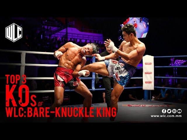 Top 3 Knockouts of WLC: Bare-Knuckle King | Lethwei | Bareknuckle Fight