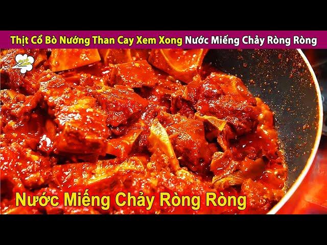 Độc Lạ Thịt Cổ Bò Nướng Than Cay Xem Xong Nước Miếng Chảy Ròng Ròng | Review Con Người Và Cuộc Sống