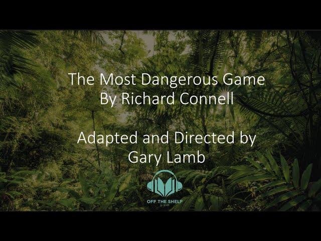 "The Most Dangerous Game" by Richard Connell (Off the Shelf: Short Stories Out Loud)