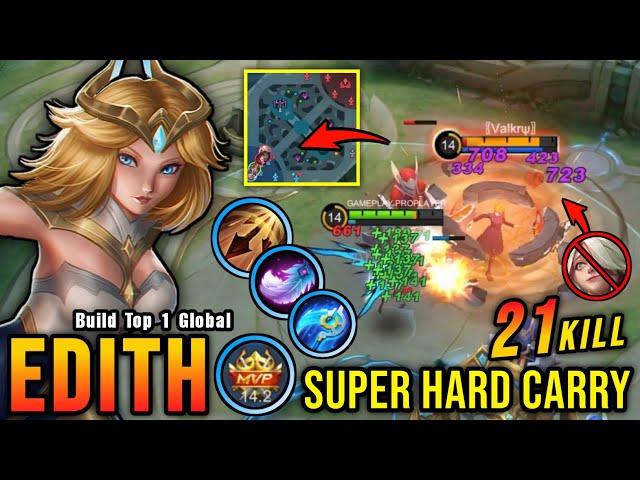 Offlane Monster!! 21 Kills Edith Super Hard Carry!! - Build Top 1 Global Edith ~ MLBB