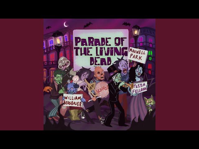 Parade of the Living Dead (feat. William Bergbauer & Tessa Fellona)