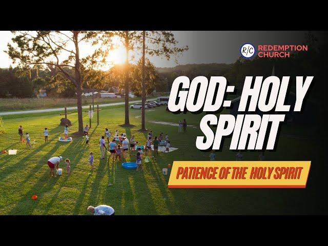 Patience of the Holy Spirit | Pastor Matthew Chesser | God Holy Spirit