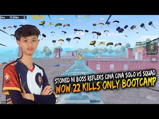 Wow 22 Kills Only Bootcamp  Solo Vs Squad Stoned Ni Boss Reflex Cina Cina