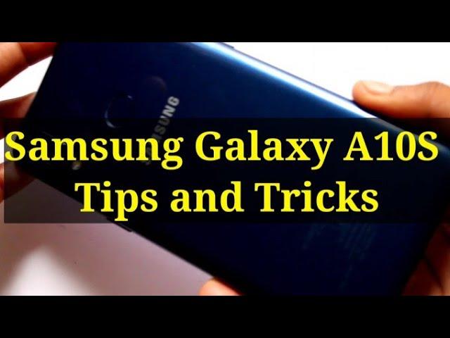 Samsung Galaxy A10S / Samsung Galaxy A10 Tips and Tricks