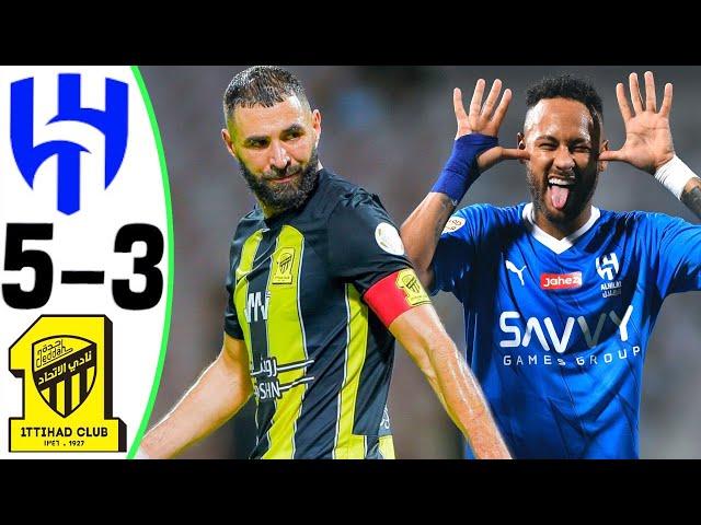 Al Hilal vs Al Ittihad 5-3 - NEYMAR vs BENZEMA - Highlights and All Goals 2023