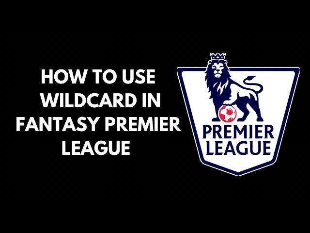 How to use WILDCARD in FPL | Fantasy Premier League (2022)| EASY STEPS