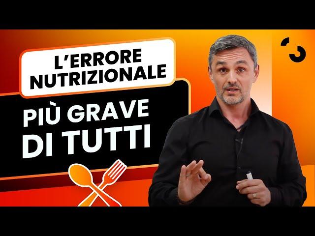 L'errore nutrizionale più grave di tutti? Banale quanto vero! | Filippo Ongaro