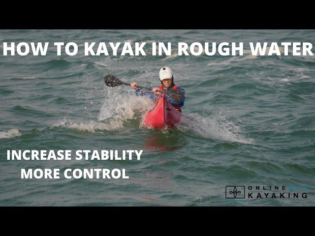 How to kayak in rough water - paddling in waves