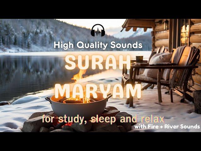 Enhance Focus and Serenity: Surah Maryam سورة مريم with Soothing River and Fire Sounds