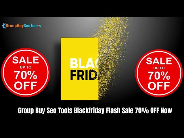 Flash Sale 70% OFF Now Group Buy Seo Tools Blackfriday