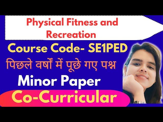 Physical Fitness and Recreation|SE1PED|Previous Year Paper Questions|Minor Paper|Part-1