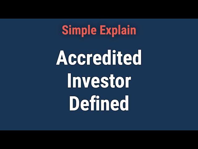 Accredited Investor Defined: Understand the Requirements