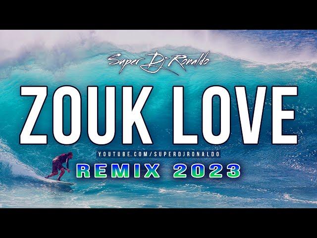 Zouk Love Remix 2023 - Super Dj Ronaldo #14