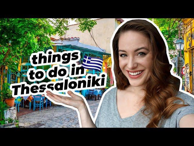17 Things To Do in THESSALONIKI, Greece 