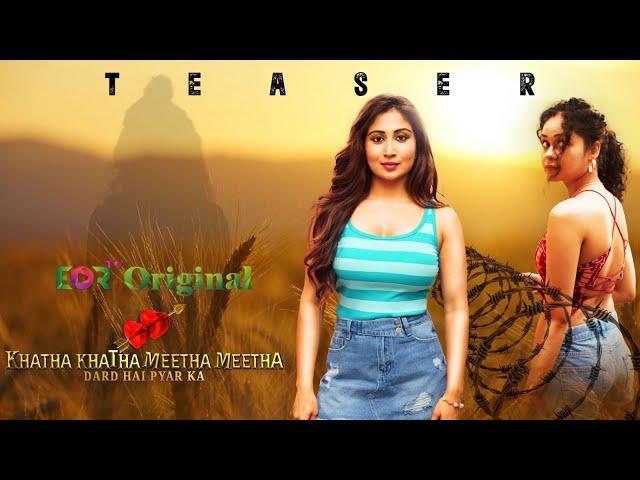 Khatta Khatta Meetha Meetha | Romantic Web Series 2024 | Teaser | EORTV | Deepak Pandey