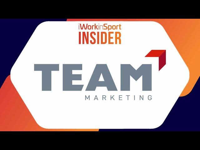 Inside TEAM Marketing - iWorkinSport INSIDER