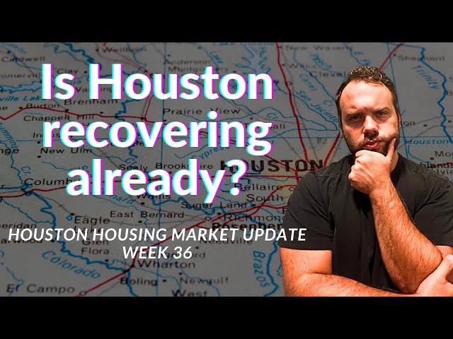 What's the market like in Houston right now?  Week 36 2023