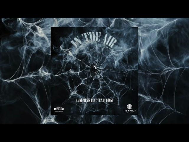 Maine Musik - In The Air feat. Dez Da Ghost (Official Audio)