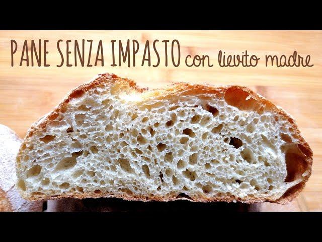 PANE SENZA IMPASTO con lievito madre