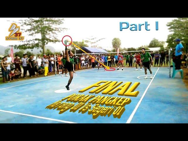 Final PORAK PANGKEP part 1.Sepak Takraw | Kec.Ma'rang Vs Kec.Segeri