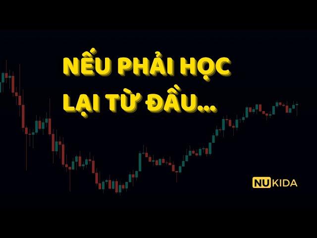 Mình Sẽ Học Trading Như Thế Nào? (Nếu Phải Học Lại Từ Đầu)