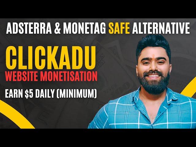 Explore CLICKADU - Secure Alternative to ADSTERRA and MONETAG for Guaranteed  $5 Daily Minimum! "