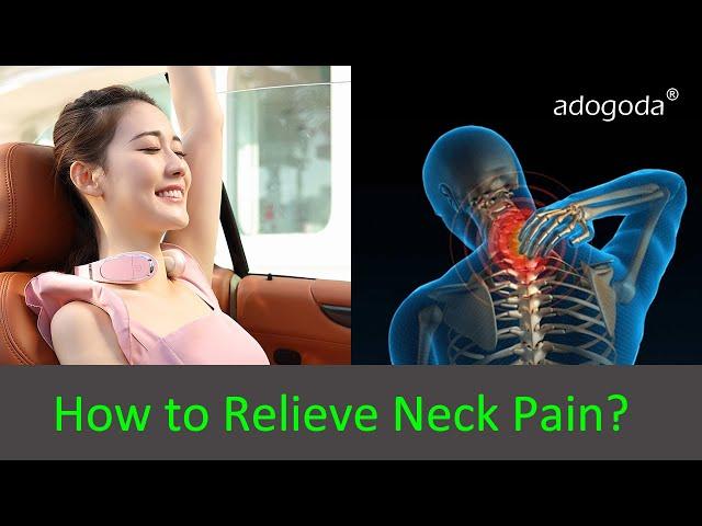 How to Relieve Neck Pain? adogoda Electric Pulse Neck Massager with Hot Compress Therapy Function