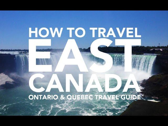 How to travel East Canada, Ontario & Quebec travel guide