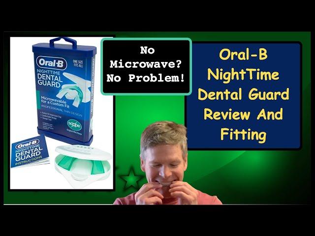 Oral B NightTime Dental Guard Review and Fitting  No Microwave Required