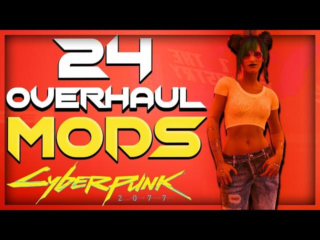 BEST Overhaul Mods for Cyberpunk 2077 - Top 24 mods