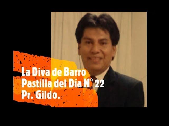 Pr. Gildo TL. La Diva de Barro. Pastilla del Día N° 22