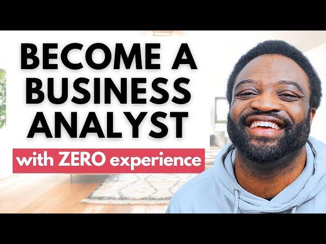 How To Become A Business Analyst (With No Experience)