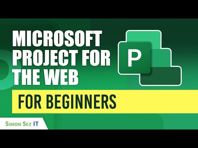 Microsoft Project for the Web Tutorial for Beginners  - 2.5 Hours of Training