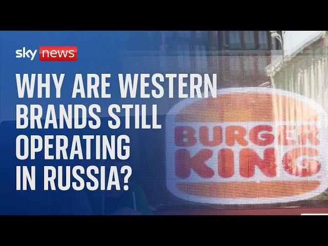 War in Ukraine: Why are Western brands continuing to operate in Russia?