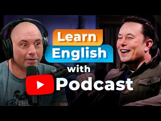 Learn English with the JOE ROGAN PODCAST — Elon Musk