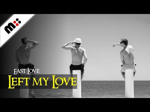 East Love - Left My Love (Lyrics) | Singer-Songwriter | Independent  Music | Alternative Music