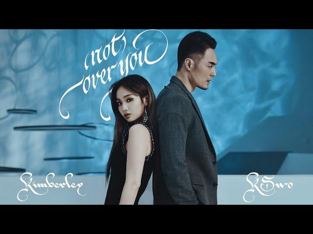 K. Swo x Kimberley Chen 陳芳語 -《 (Not) Over You 》Official Music Video