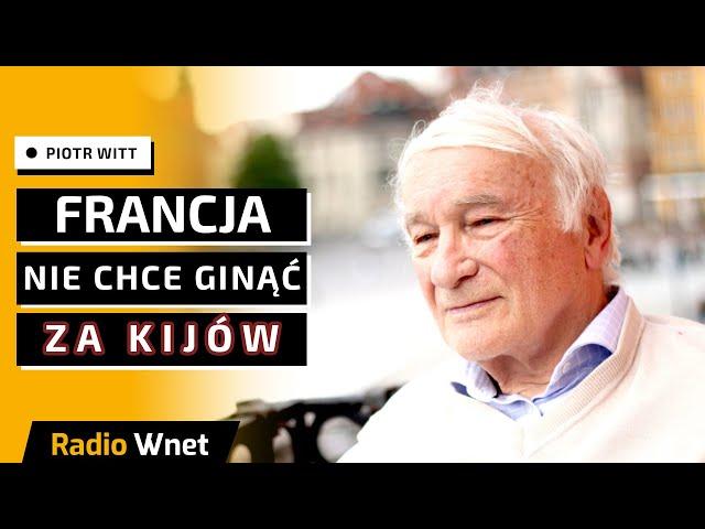 Witt: Francuzi nie mają ochoty umierać za Kijów. Najpierw chcą, aby ginęli Bałtowie, Rumuni i Polacy