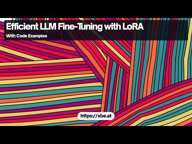 Efficient LLM Fine Tuning with LoRA