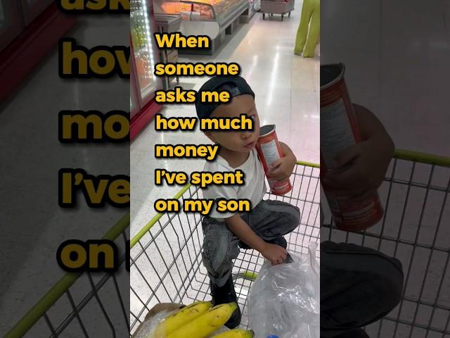 When someone asks me how much I’ve spent on my son.️