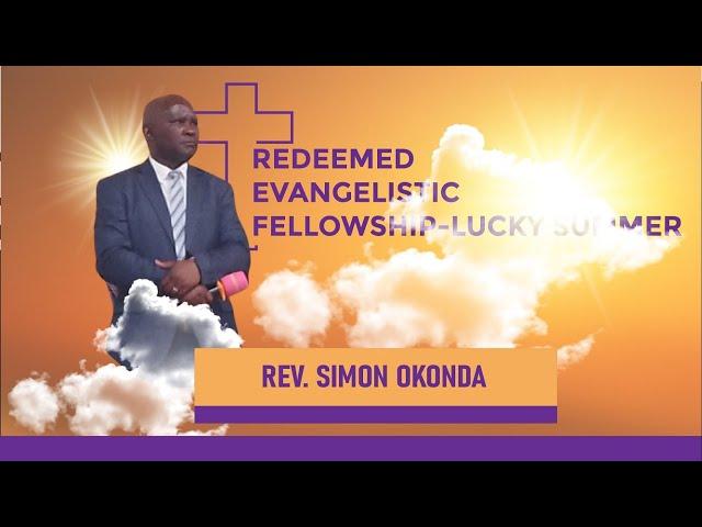 REV. SIMON OKONDA OF  REDEEMED EVANGELISTIC  FELLOWSHIP - LUCKY SUMMER