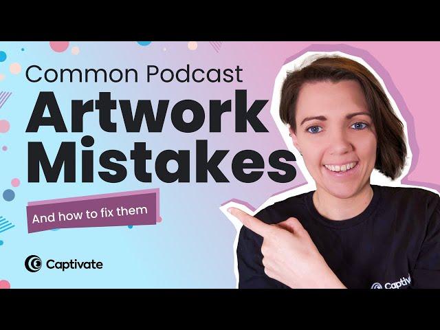 5 Common Podcast Artwork Mistakes (And How To Fix Them)