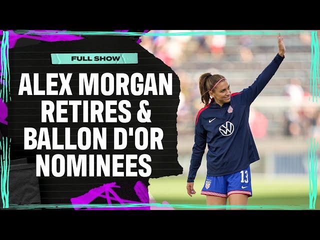 Alex Morgan Retires, Ballon d'Or Nominees & NWSL Matchday 19 Preview | Attacking Third