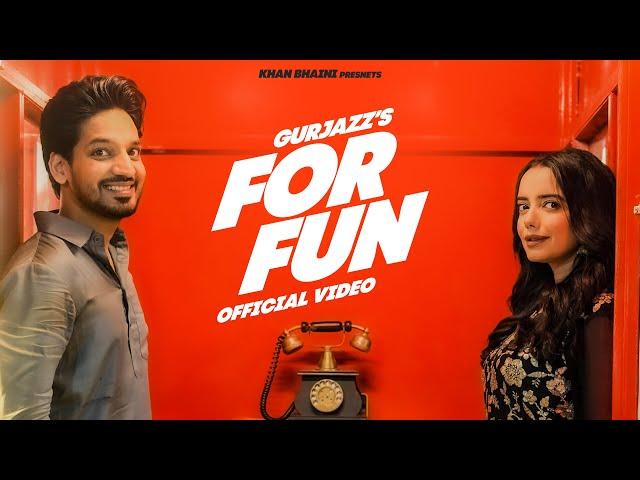 For Fun l Gurjazz l Khan Bhaini l Guri Nimana l New Punjabi Song 2023