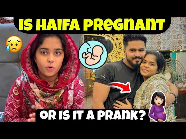 Haifa qashif vlogs: क्या हाइफा सच में प्रेग्नेंट है या ये prank है? #haifaqashif